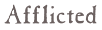 Afflicted.png.08a3fbd8f61fd9d689e3cbfc5c00fe7b.png